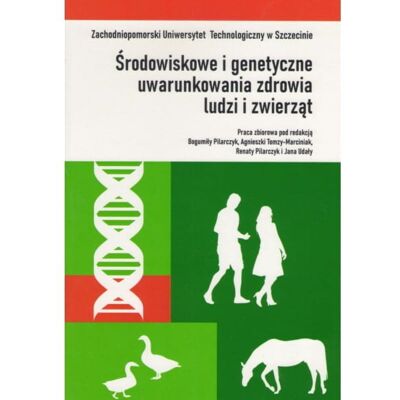 Środowiskowe i genetyczne uwarunkowania zdrowia ludzi i zwier Środowiskowe i genetyczne uwarunkowania zdrowia ludzi i zwier