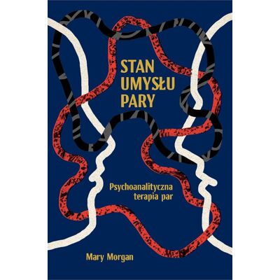 Stan umysłu pary. Psychoanalityczna terapia par Stan umysłu pary. Psychoanalityczna terapia par