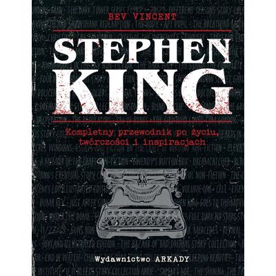 Stephen King Kompletny przewodnik po życiu, twórczości i inspiracjach Stephen King Kompletny przewodnik po życiu, twórczości i inspiracjach