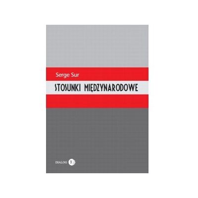Stosunki międzynarodowe Stosunki międzynarodowe
