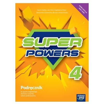 Super Powers. Język Angielski. Podręcznik. Klasa 4. Szkoła Podstawowa Super Powers. Język Angielski. Podręcznik. Klasa 4. Szkoła Podstawowa