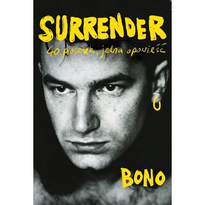 Surrender. 40 piosenek, jedna opowieść Surrender. 40 piosenek, jedna opowieść