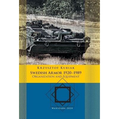 Swedish Armor 1920–1989: Organization and Equipment Swedish Armor 1920–1989: Organization and Equipment