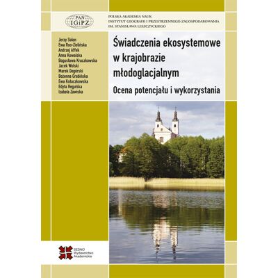 Świadczenia ekosystemowe w krajobrazie młodoglacjalnym. Ocena potencjału i wykorzystania Świadczenia ekosystemowe w krajobrazie młodoglacjalnym. Ocena potencjału i wykorzystania