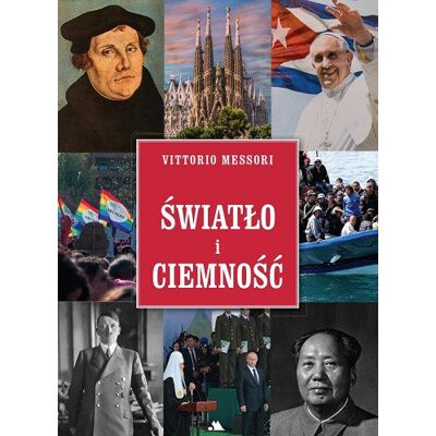 Światło i ciemność. O historii, ideologiach i apologetyce Światło i ciemność. O historii, ideologiach i apologetyce