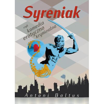 Syreniak czyli komedia erotyczno kryminalna Syreniak czyli komedia erotyczno kryminalna