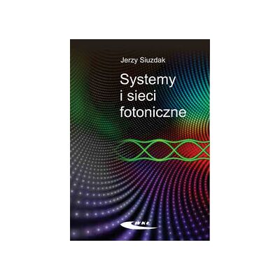 Systemy i sieci fotoniczne Systemy i sieci fotoniczne