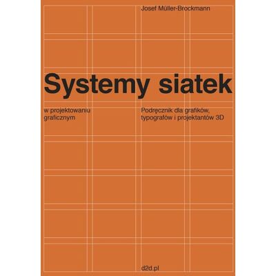 Systemy siatek w projektowaniu graficznym. Przewodnik dla grafików, typografów i projektantów 3D Systemy siatek w projektowaniu graficznym. Przewodnik dla grafików, typografów i projektantów 3D