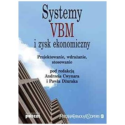 Systemy VBM i Zysk Ekonomiczny Systemy VBM i Zysk Ekonomiczny