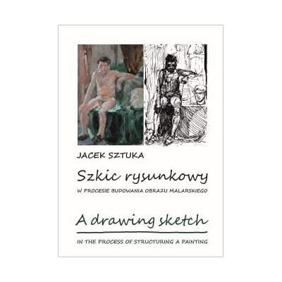 Szkic rysunkowy w procesie budowania obrazu malarskiego Szkic rysunkowy w procesie budowania obrazu malarskiego