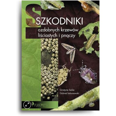 Szkodniki ozdobnych krzewów liściastych i pnączy Szkodniki ozdobnych krzewów liściastych i pnączy
