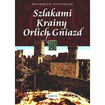 Szlakami Krainy Orlich Gniazd Szlakami Krainy Orlich Gniazd