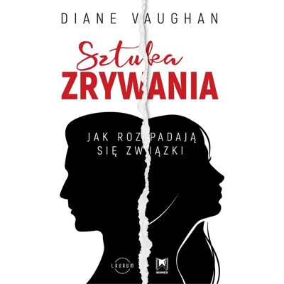 Sztuka zrywania. Jak rozpadają się związki Sztuka zrywania. Jak rozpadają się związki