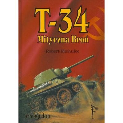 T-34 Mityczna Broń T-34 Mityczna Broń
