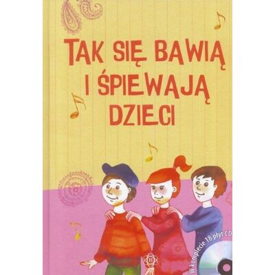 Harmonia Tak się bawią i śpiewają dzieci. Książka Harmonia Tak się bawią i śpiewają dzieci. Książka