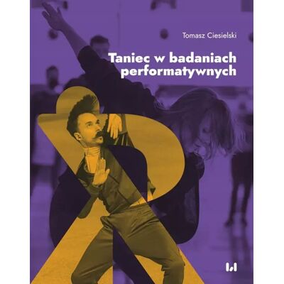 Taniec w badaniach performatywnych Taniec w badaniach performatywnych