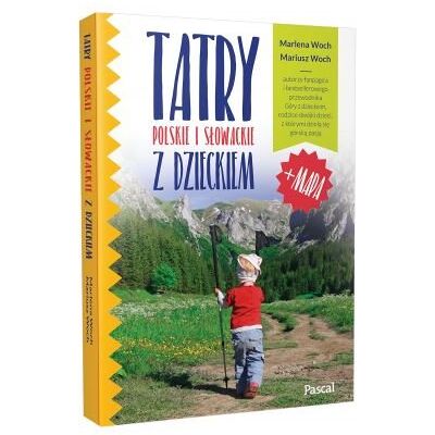 Tatry polskie i słowackie z dzieckiem + mapa Tatry polskie i słowackie z dzieckiem + mapa