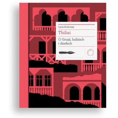 Tbilisi. O Gruzji ludziach i dziełach Tbilisi. O Gruzji ludziach i dziełach