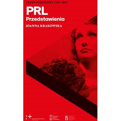 Teatr publiczny 1765-2015. PRL. Przedstawienia Teatr publiczny 1765-2015. PRL. Przedstawienia