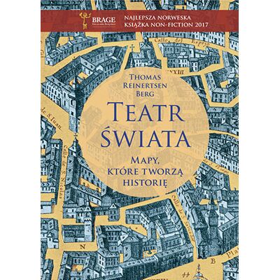 Teatr świata. Mapy, które tworzą historię Teatr świata. Mapy, które tworzą historię