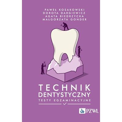 Technik dentystyczny. Testy egzaminacyjne Technik dentystyczny. Testy egzaminacyjne