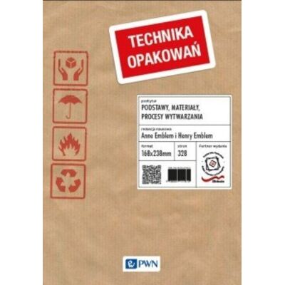 Technika opakowań. Podstawy, materiały, procesy wytwarzania Technika opakowań. Podstawy, materiały, procesy wytwarzania