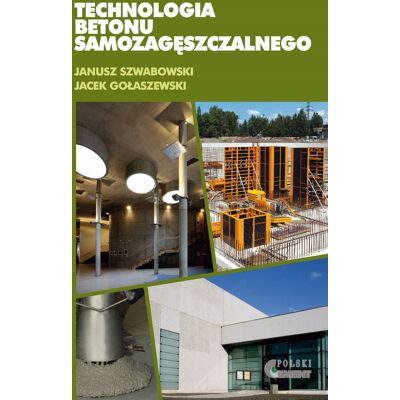 Technologia betonu samozagęszczalnego Technologia betonu samozagęszczalnego