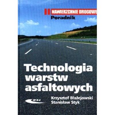 Technologia warstw asfaltowych Technologia warstw asfaltowych