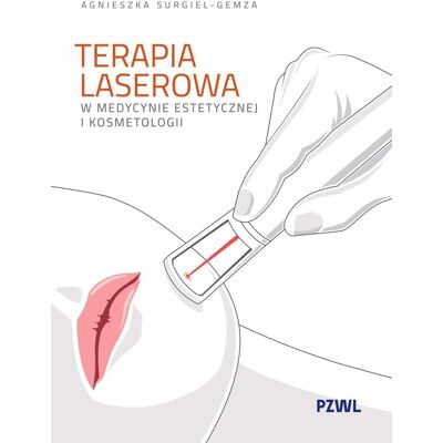 Terapia laserowa w medycynie estetycznej i kosmetologii Terapia laserowa w medycynie estetycznej i kosmetologii