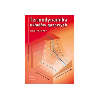 Termodynamika układów gazowych Termodynamika układów gazowych