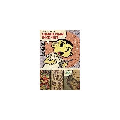 The Art of Charlie Chan Hock Chye The Art of Charlie Chan Hock Chye