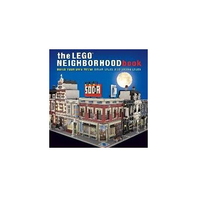 The LEGO® Neighborhood Book The LEGO® Neighborhood Book