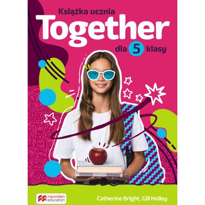 Together. Książka ucznia. Klasa 5. Szkoła podstawowa Together. Książka ucznia. Klasa 5. Szkoła podstawowa