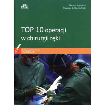 Top 10 operacji w chirurgii ręki Top 10 operacji w chirurgii ręki