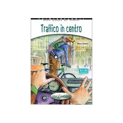 Traffico in centro. Poziom A1-A2 + CD Traffico in centro. Poziom A1-A2 + CD