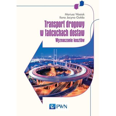 Transport drogowy w łańcuchach dostaw. Wyznaczanie kosztów Transport drogowy w łańcuchach dostaw. Wyznaczanie kosztów