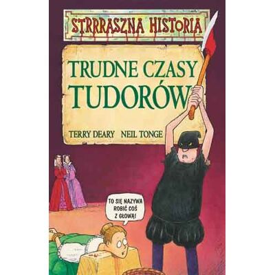 Trudne czasy Tudorów Trudne czasy Tudorów