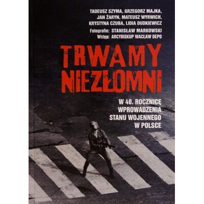 Trwamy niezłomni Trwamy niezłomni