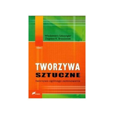 Tworzywa sztuczne. Tom 1 Tworzywa sztuczne. Tom 1