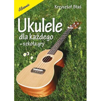 Ukulele dla każdego - szkoła gry Ukulele dla każdego - szkoła gry