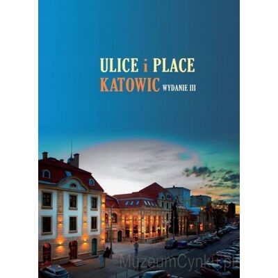 Ulice i place Katowic Ulice i place Katowic