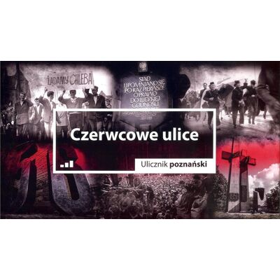Ulicznik poznański. Czerwcowe ulice Ulicznik poznański. Czerwcowe ulice