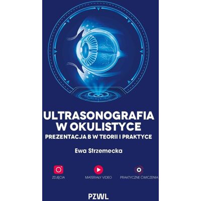 B&W Ultrasonografia w okulistyce. Prezentacja B w teorii i praktyce B&W Ultrasonografia w okulistyce. Prezentacja B w teorii i praktyce