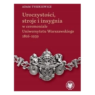 Uroczystości, stroje i insygnia w ceremoniale.. Uroczystości, stroje i insygnia w ceremoniale..