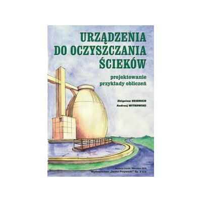 Urządzenia do oczyszczania ścieków. wyd.3 Urządzenia do oczyszczania ścieków. wyd.3