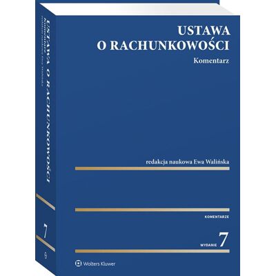 Ustawa o rachunkowości. Komentarz Ustawa o rachunkowości. Komentarz