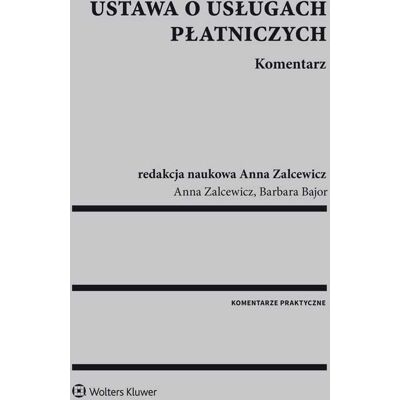 Ustawa o usługach płatniczych. Komentarz Ustawa o usługach płatniczych. Komentarz