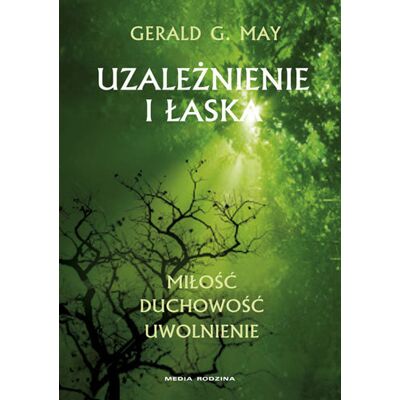 Uzależnienie i łaska Uzależnienie i łaska