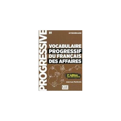 Vocabulaire progressif du français des affaires - Niveau intermédiaire. Buch + Audio-CD Vocabulaire progressif du français des affaires - Niveau intermédiaire. Buch + Audio-CD