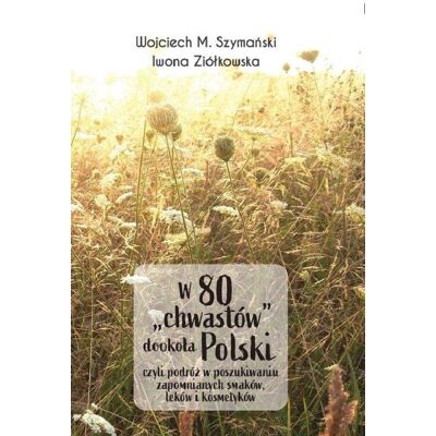 W 80 'chwastów' dookoła Polski W 80 'chwastów' dookoła Polski